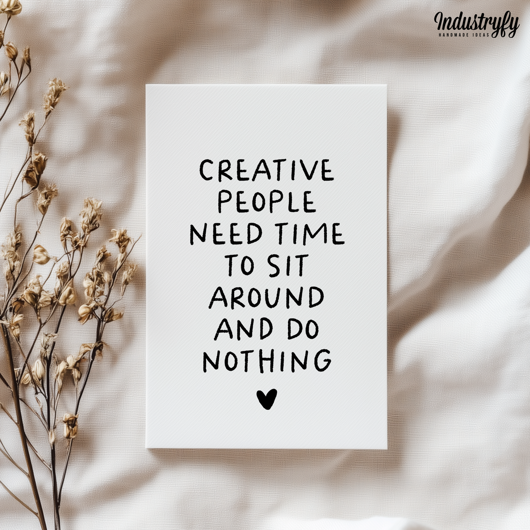 Grußkarte | Creative people need time