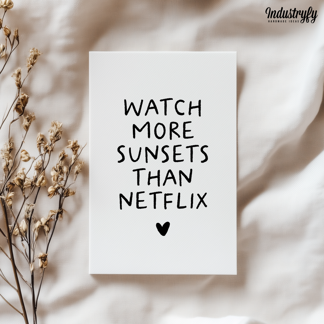 Grußkarte | Watch more sunsets than netflix