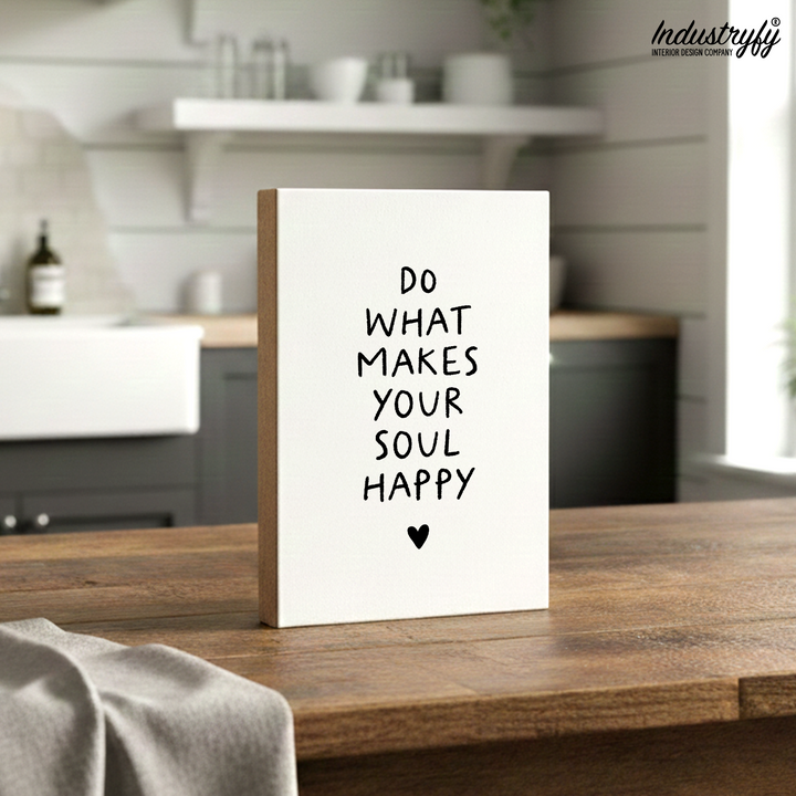 Friendly Reminder | Do what makes your soul happy