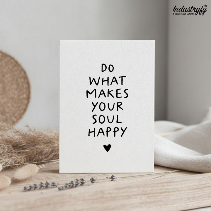 Friendly Reminder | Do what makes your soul happy