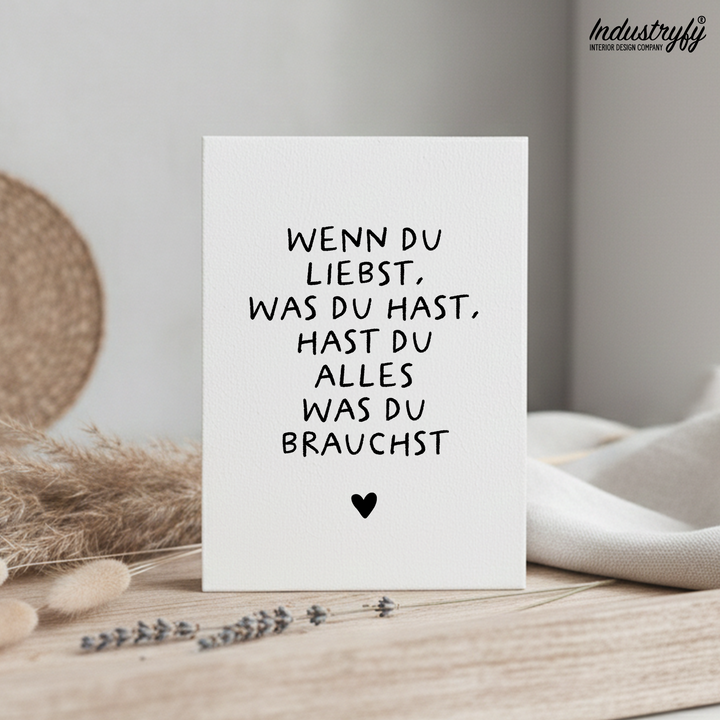Friendly Reminder | Wenn du liebst was du hast, hast du alles was du brauchst