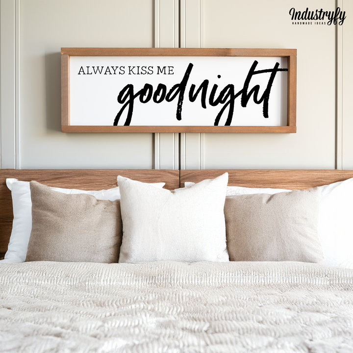 Landhaus Schild | Always kiss me goodnight
