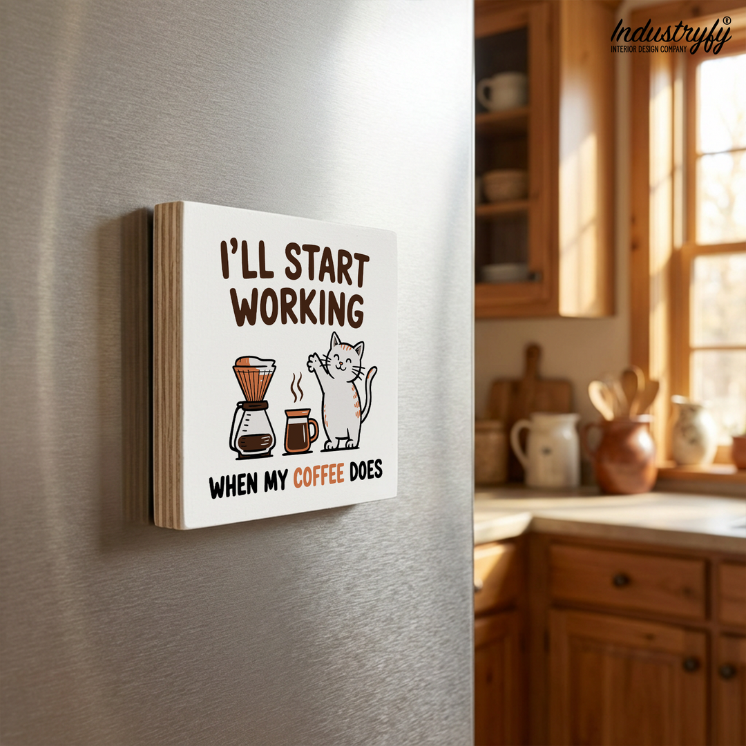 Magnet | I'll start working when my coffee does