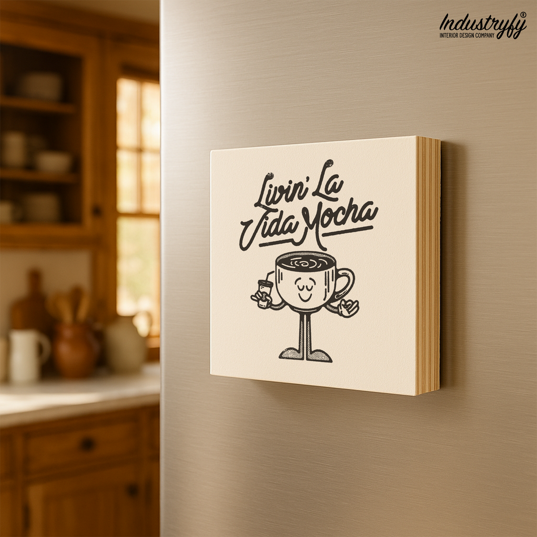 Magnet | Livin la vida Mocha