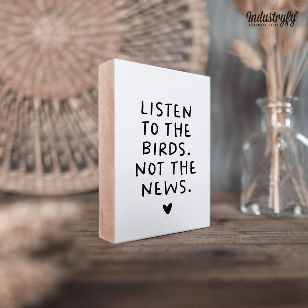 Friendly Reminder | Listen to the Birds, not the news