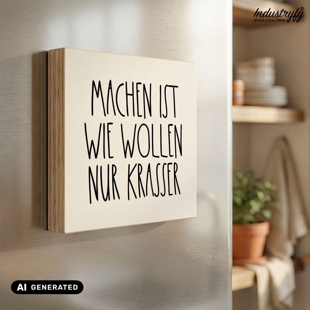 Kühlschrankmagnet Holz Machen ist wie wollen, nur krasser, Holzmagnet von Industryfy