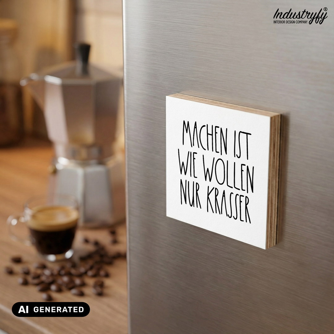 Holz Kühlschrankmagnet Machen ist wie wollen, nur krasser, gefertigt im Saarland von Industryfy
