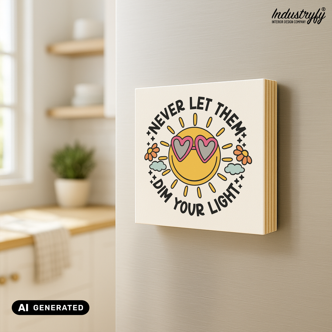 Kühlschrankmagnet Holz Never let them dim your light, Holzmagnet von Industryfy