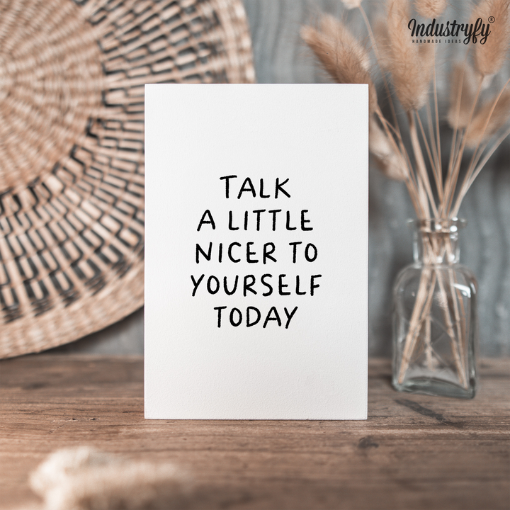 Friendly Reminder | Talk a little nicer to yourself today