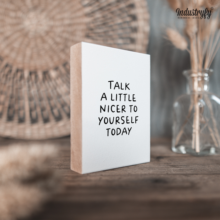 Friendly Reminder | Talk a little nicer to yourself today