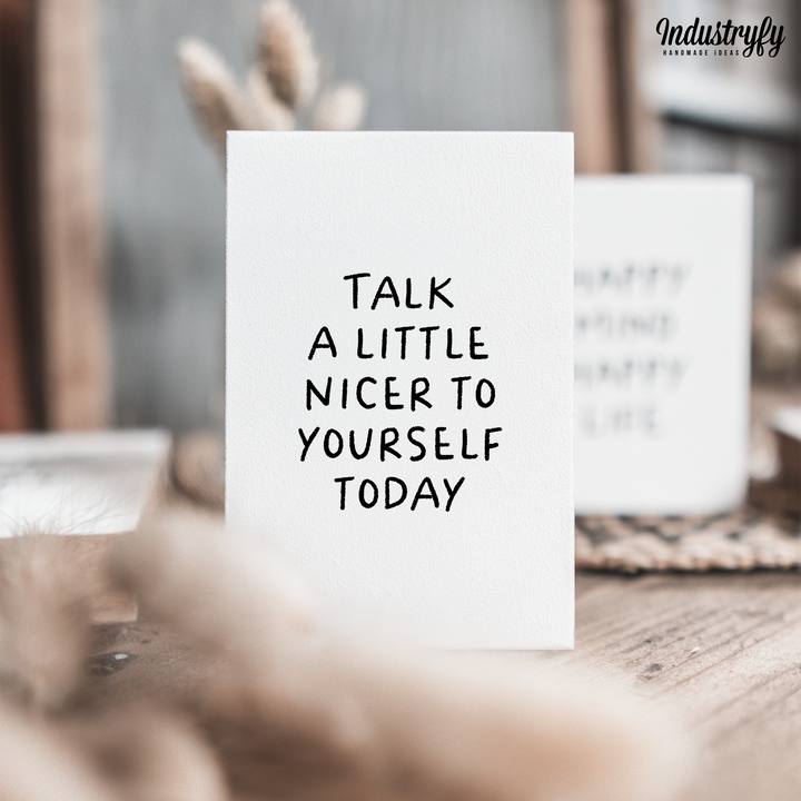 Friendly Reminder | Talk a little nicer to yourself today
