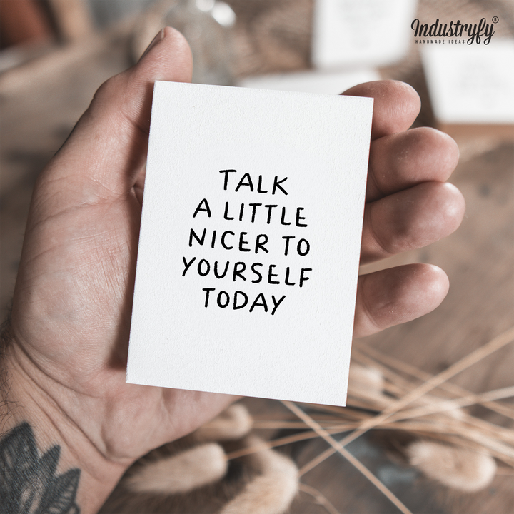Friendly Reminder | Talk a little nicer to yourself today