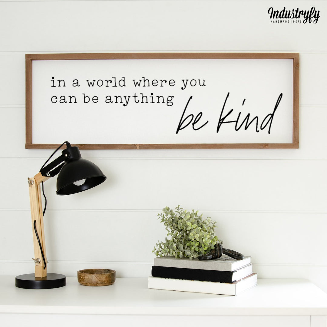 Landhaus Schild | In a world you can be anything, be kind