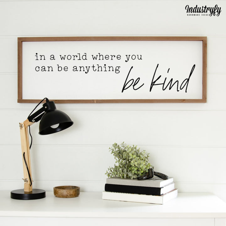 Landhaus Schild | In a world you can be anything, be kind