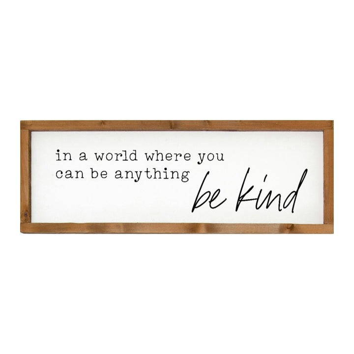 Landhaus Schild | In a world you can be anything, be kind