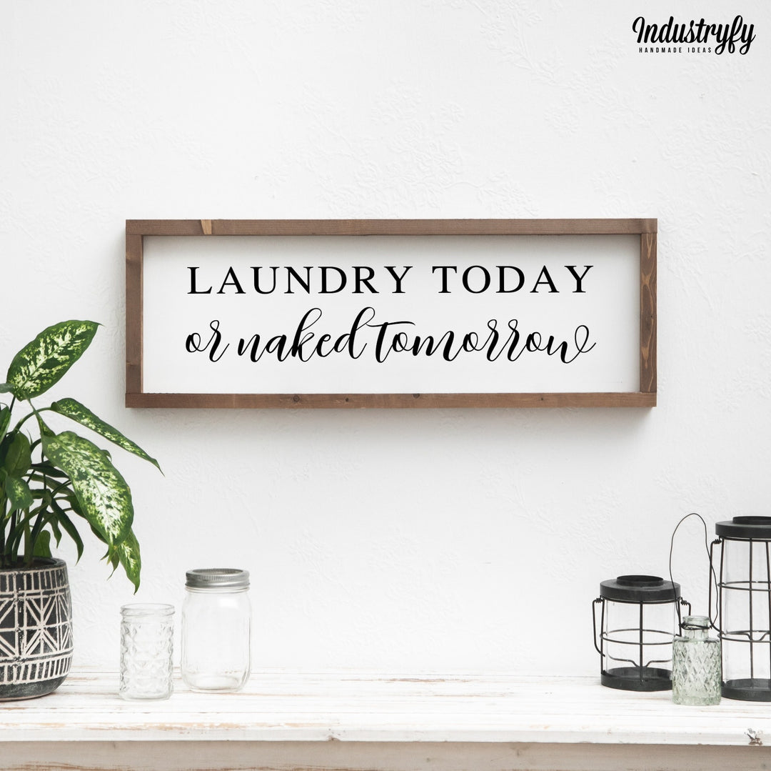 Landhaus Schild | - Laundry today or naked tomorrow | Beadboard Kooperation