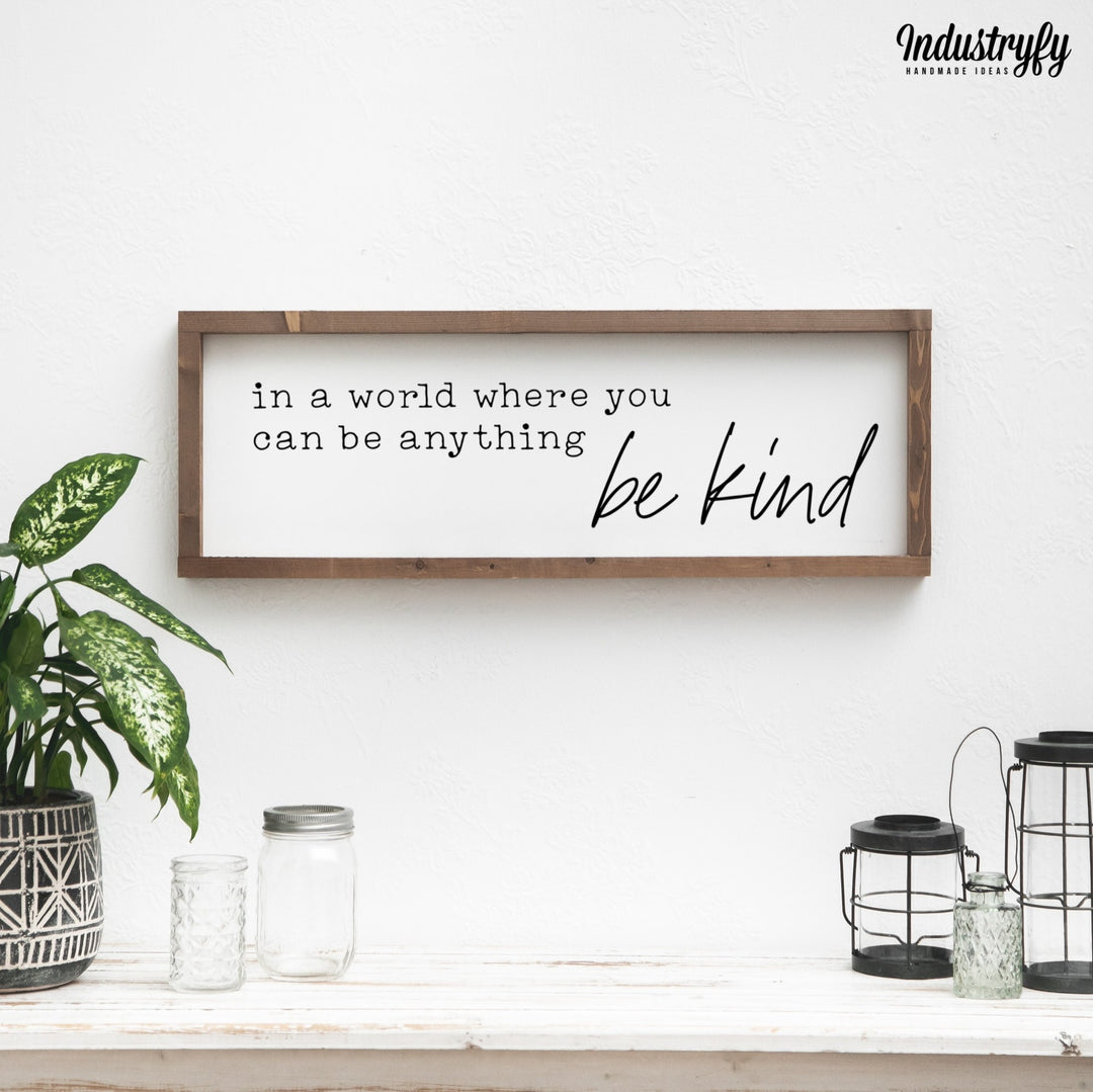 Landhaus Schild | In a world you can be anything, be kind