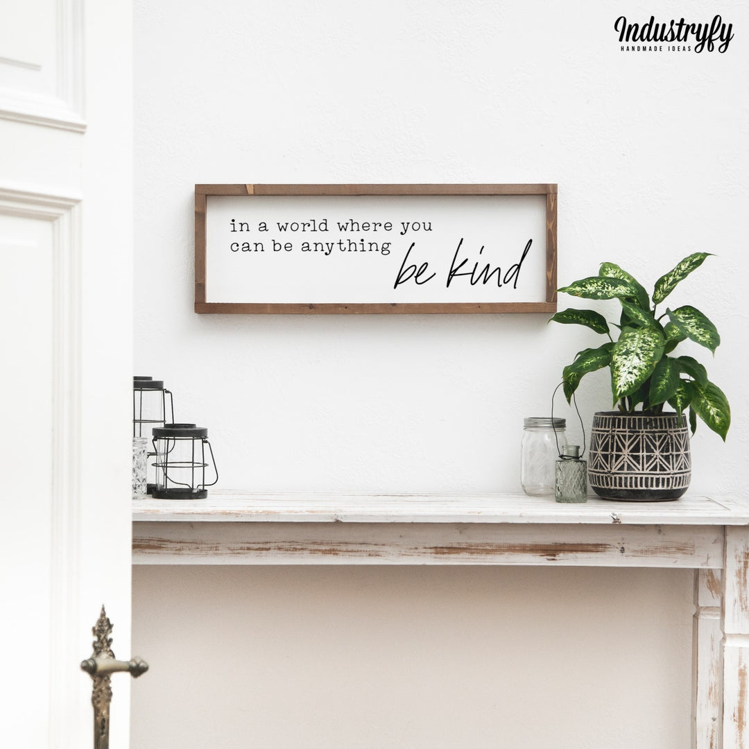 Landhaus Schild | In a world you can be anything, be kind